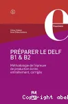 Préparer le DELF B1 et B2 - Méthodologie de l'épreuve de production écrite, entraînements, corrigés vignette